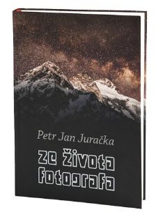 Petr Jan Juračka - Ze života fotografa