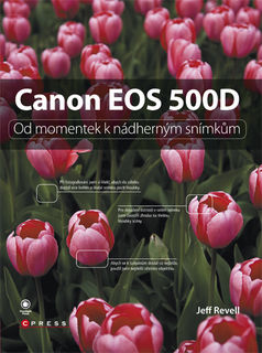 CPress Canon EOS 500D - Od momentek k nádherným snímkům
